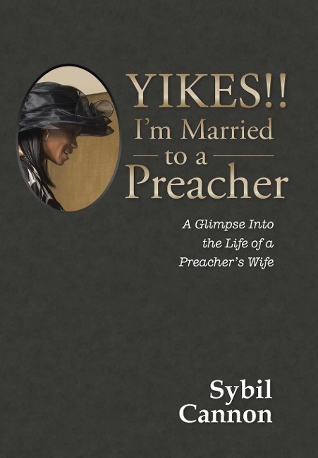 Yikes!! Im Married to a Preacher: A Glimpse into the Life of a Preachers Wife