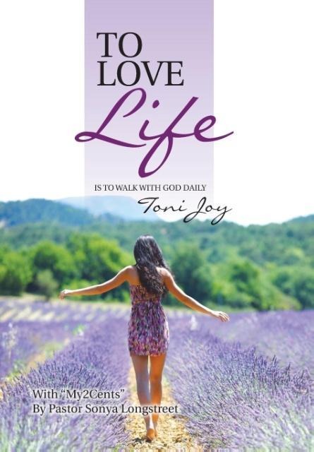 To Love Life: Is to Walk with God Daily