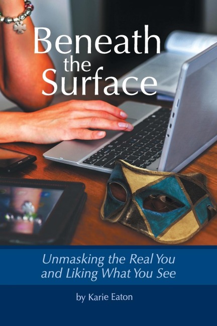 Beneath The Surface: Unmasking The Real You And Liking What You See