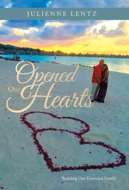 Opened Our Hearts: Building Our Extended Family