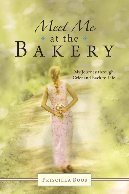 Meet Me at the Bakery: My Journey through Grief and Back to Life