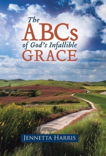 The ABCs of Gods Infallible Grace
