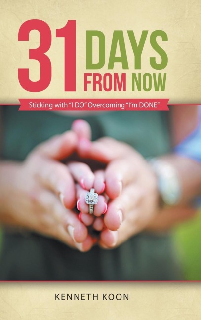 31 Days from Now: Sticking with I DO Overcoming Im DONE