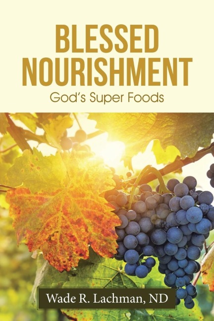 Blessed Nourishment: Gods Super Foods