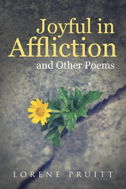 Joyful in Affliction: and Other Poems