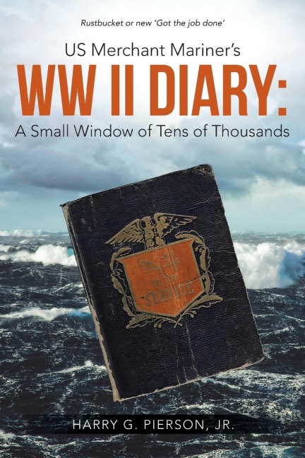 US Merchant Mariners WW II Diary: A Small Window of Tens of Thousands