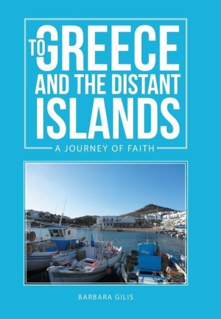 To Greece and the Distant Islands: A journey of faith (Greek Life 1)