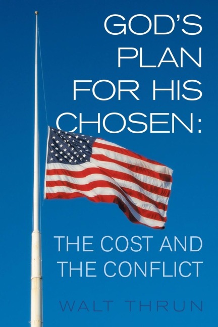 Gods Plan for His Chosen: The Cost and the Conflict