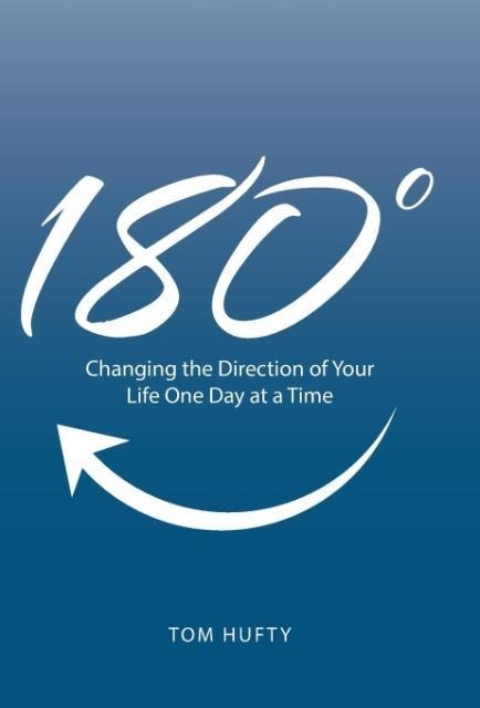 180°: Changing the Direction of Your Life One Day at a Time