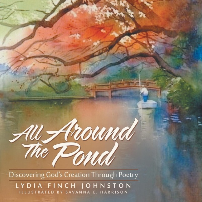 All Around The Pond: Discovering Gods Creation Through Poetry