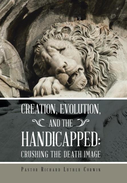 Creation, Evolution, and the Handicapped: Crushing the Death Image