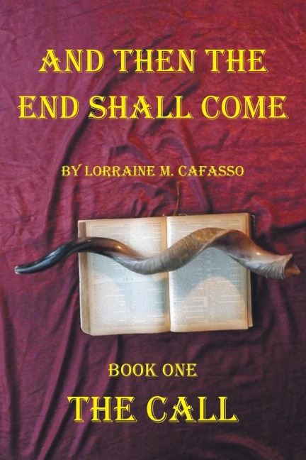 And Then the End Shall Come: Book One - The Call