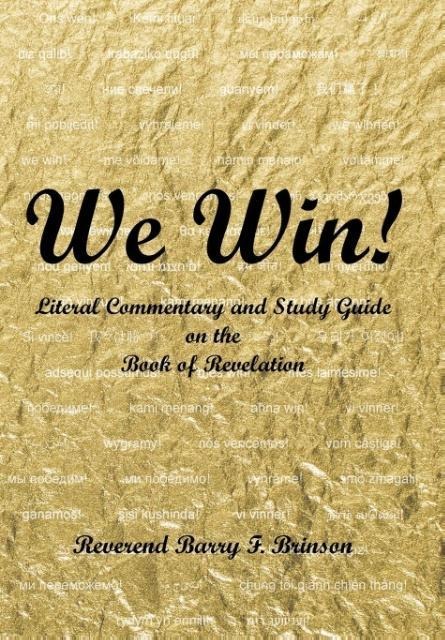 We Win!: Literal Commentary and Study Guide on the Book of Revelation