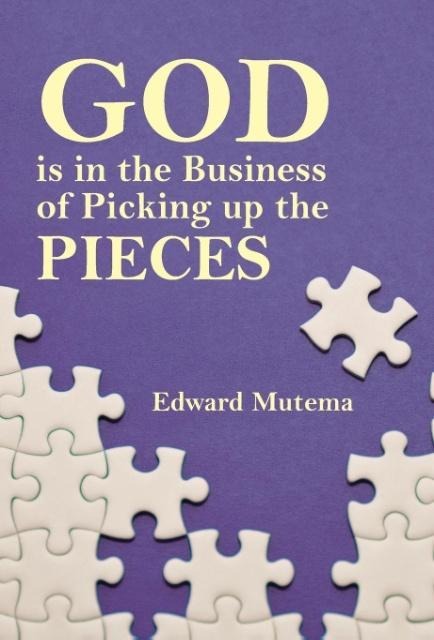 God is in the Business of Picking up the Pieces