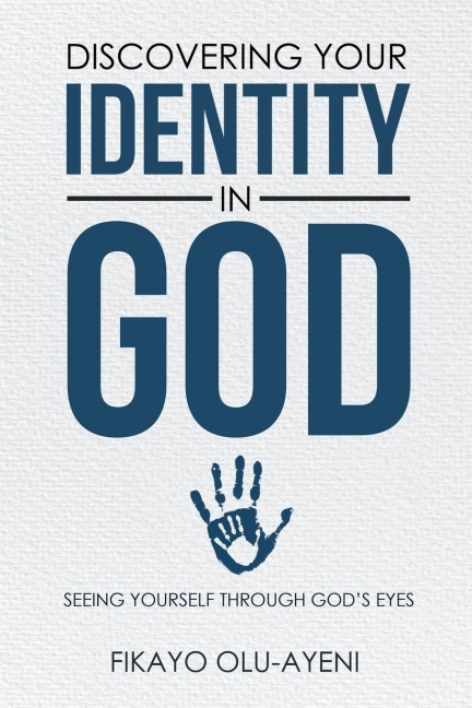 Discovering your Identity in God: SEEING YOURSELF THROUGH GODS EYES