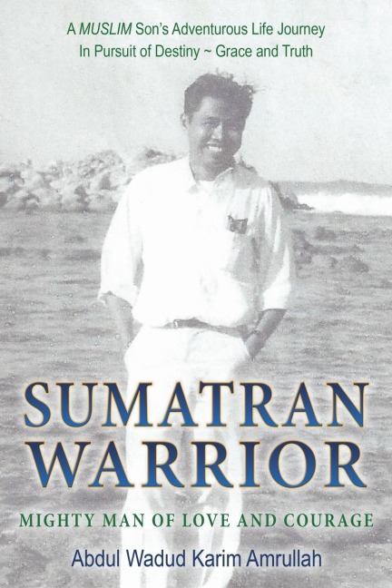 Sumatran Warrior: Mighty Man of Love and Courage