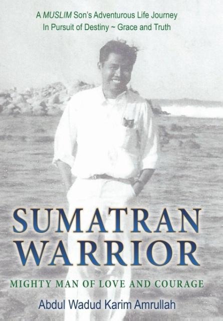 Sumatran Warrior: Mighty Man of Love and Courage