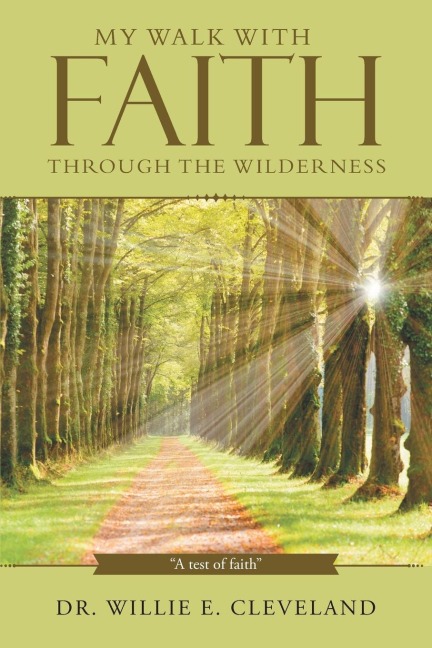 My Walk With Faith Through The Wilderness: A test of faith