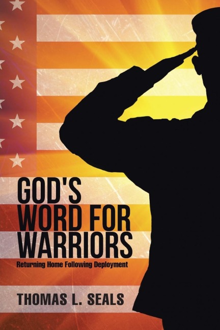 Gods Word for Warriors: Returning Home Following Deployment