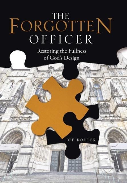 The Forgotten Officer: Restoring the Fullness of Gods Design