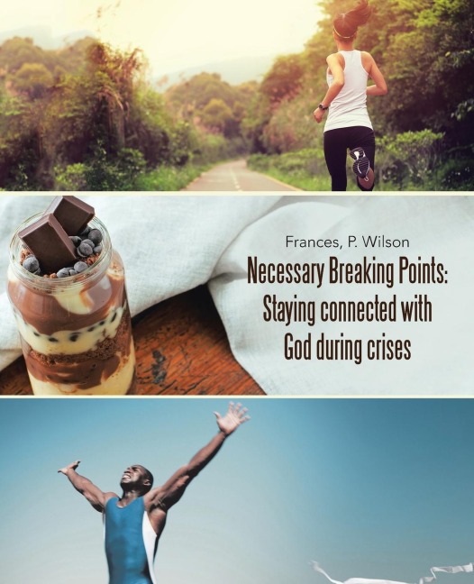Necessary Breaking Points: Staying connected with God during crises
