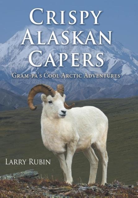 Crispy Alaskan Capers: Gram-pas Cool Arctic Adventures