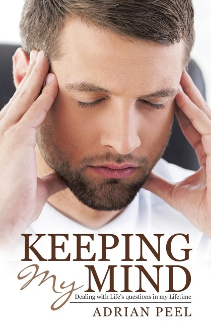 Keeping My Mind: Dealing with Lifes questions in my Lifetime