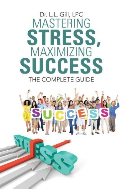 Mastering Stress, Maximizing Success: The Complete Guide