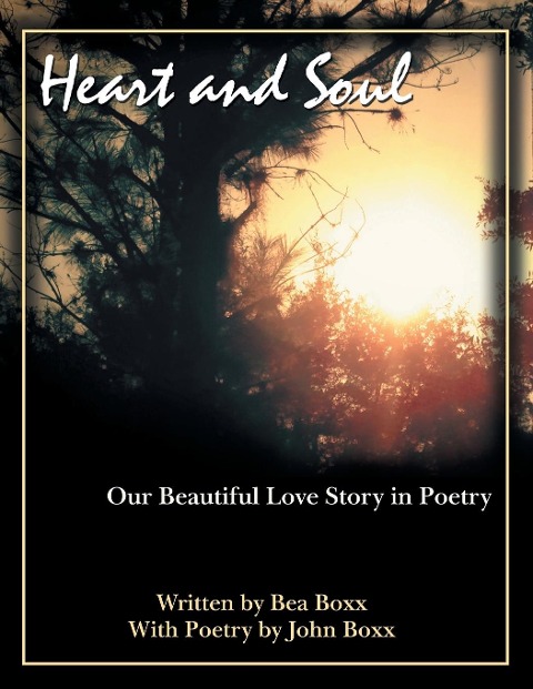 Heart and Soul: Our Beautiful Love Story in Poetry