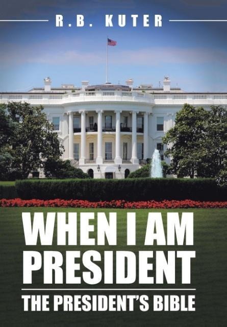 When I Am President: The President's Bible