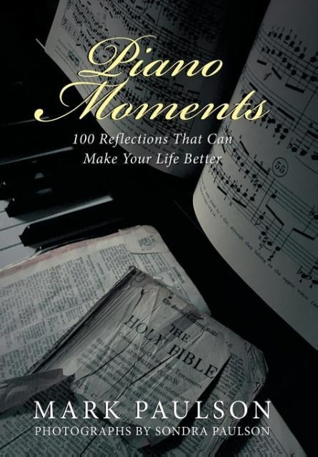 Piano Moments: 100 Reflections That Can Make Your Life Better