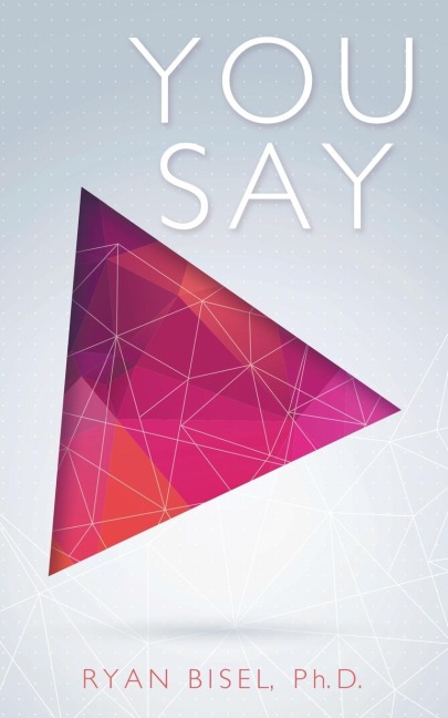You Say: Discovering Gods Plan for Our Communication