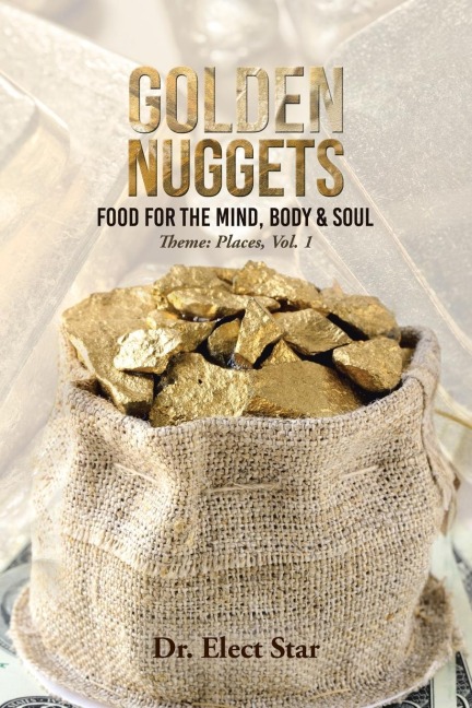 Golden Nuggets: Food for the Mind, Body & Soul: Theme:  Places, Vol. 1