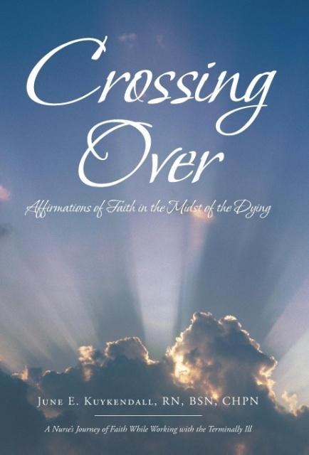 Crossing Over: Affirmations of Faith in the Midst of the Dying