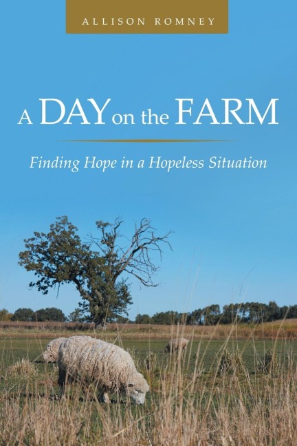 A Day on the Farm: Finding Hope in a Hopeless Situation