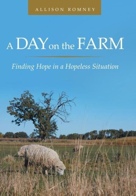 A Day on the Farm: Finding Hope in a Hopeless Situation