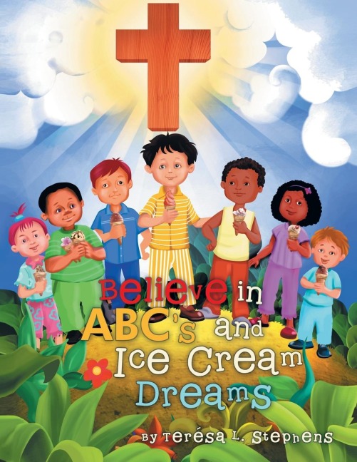Believe in ABCs and Ice Cream Dreams