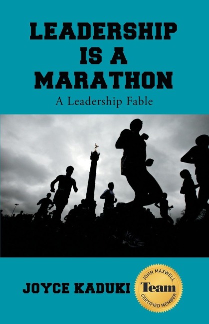 Leadership Is A Marathon: A Leadership Fable