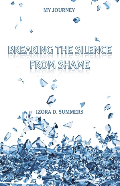 Breaking The Silence From Shame: My Journey
