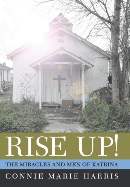 Rise Up!: The Miracles and Men of Katrina