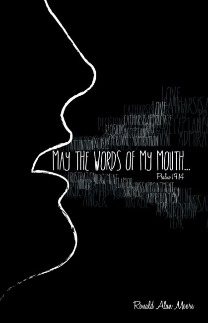 May The Words of My Mouth: Lessons from Life's Instruction Manual