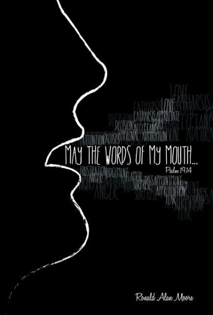 May The Words of My Mouth: Lessons from Lifes Instruction Manual
