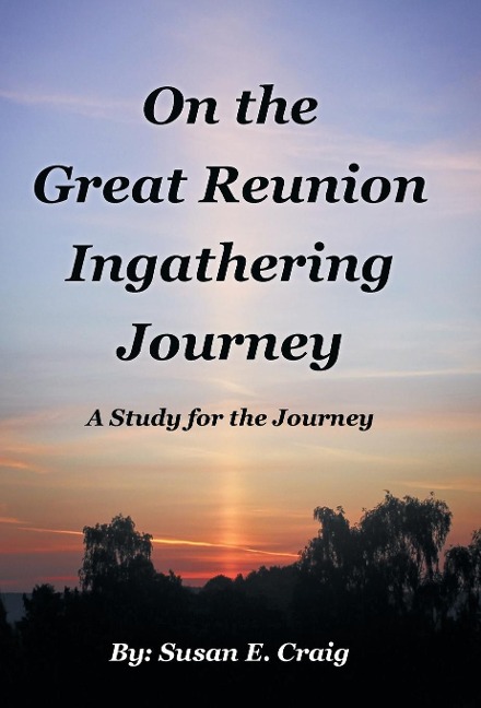 On the Great Reunion Ingathering Journey: A Study for the Journey