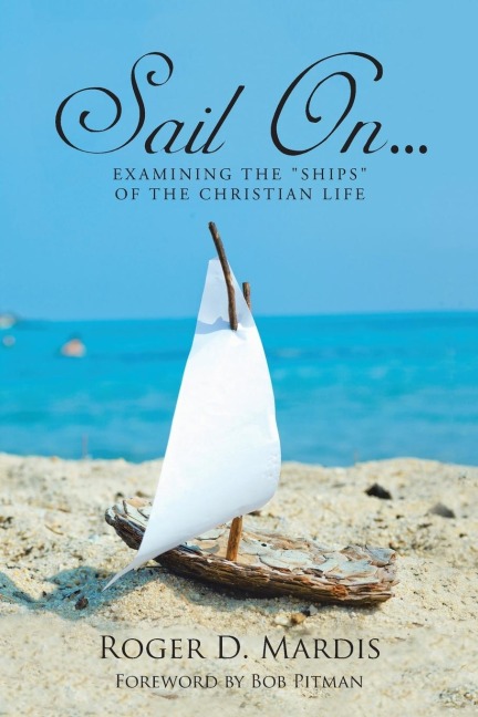 SAIL ON...: EXAMINING THE SHIPS OF THE CHRISTIAN LIFE