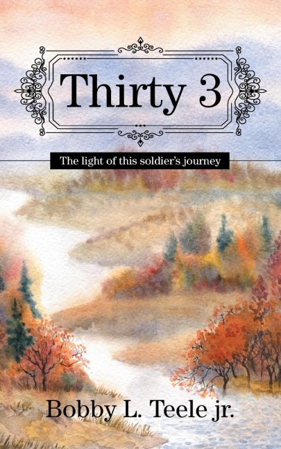 Thirty 3: The light of this soldier's journey