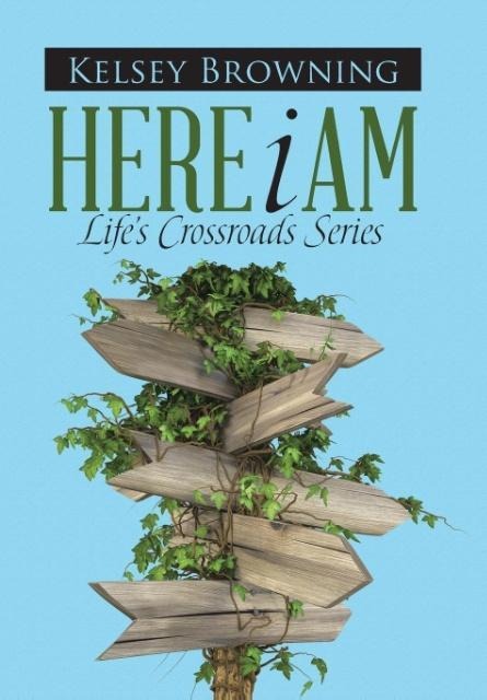Here I Am: Lifes Crossroads Series