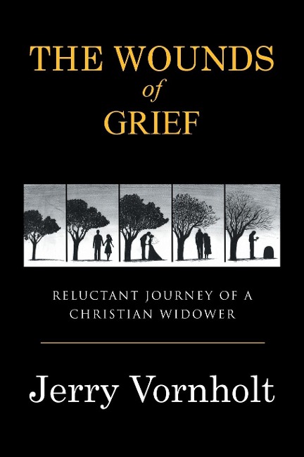 The Wounds of Grief: Reluctant Journey of a Christian Widower