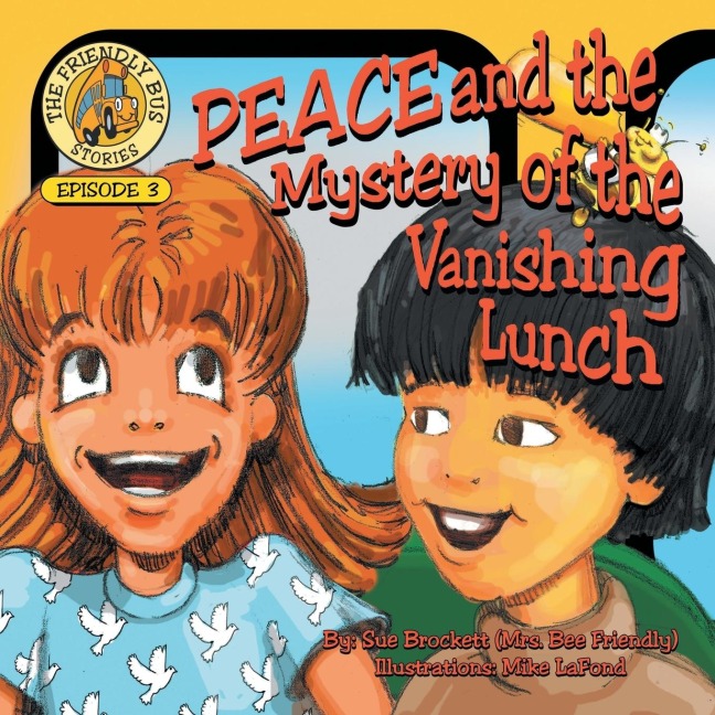 PEACE and the Mystery of the Vanishing Lunch: Episode 3 of The Friendly Bus Stories