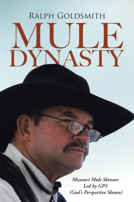 Mule Dynasty: Missouri Mule Skinner Led by GPS (Gods Perspective Shown)