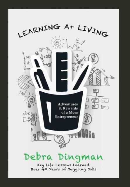Learning A+ Living: Adventures & Rewards of a Mom Entrepreneur